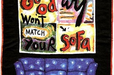 Good Art Will Not Match Your Sofa